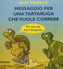 Carica l&#39;immagine nel visualizzatore di Gallery, MESSAGGIO PER UNA TARTARUGA CHE VUOLE CORRERE ELSY FRANCO J307

