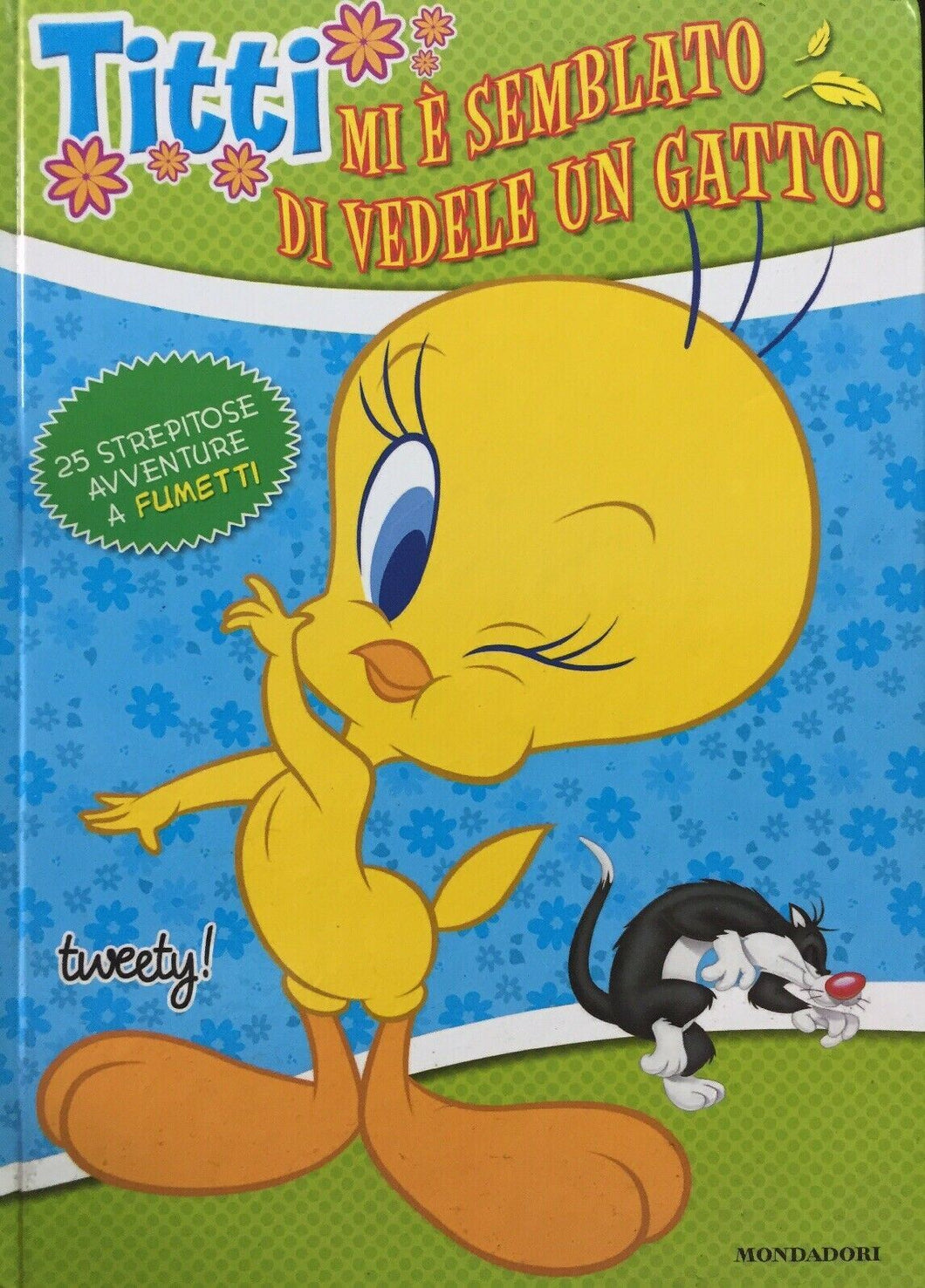 TITTI MI È SEMBLATO DI VEDELE UN GATTO CARTONATO MONDADORI J540