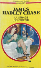 Carica l&#39;immagine nel visualizzatore di Gallery, LA STRAGE DEI POTENTI J. HADLEY CHASE I CLASSICI DEL GIALLO  N.513 J786
