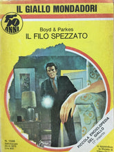 Carica l&#39;immagine nel visualizzatore di Gallery, IL FILO SPEZZATO BOYD&amp;PARKES IL GIALLO MONDADORI N.1599  J905
