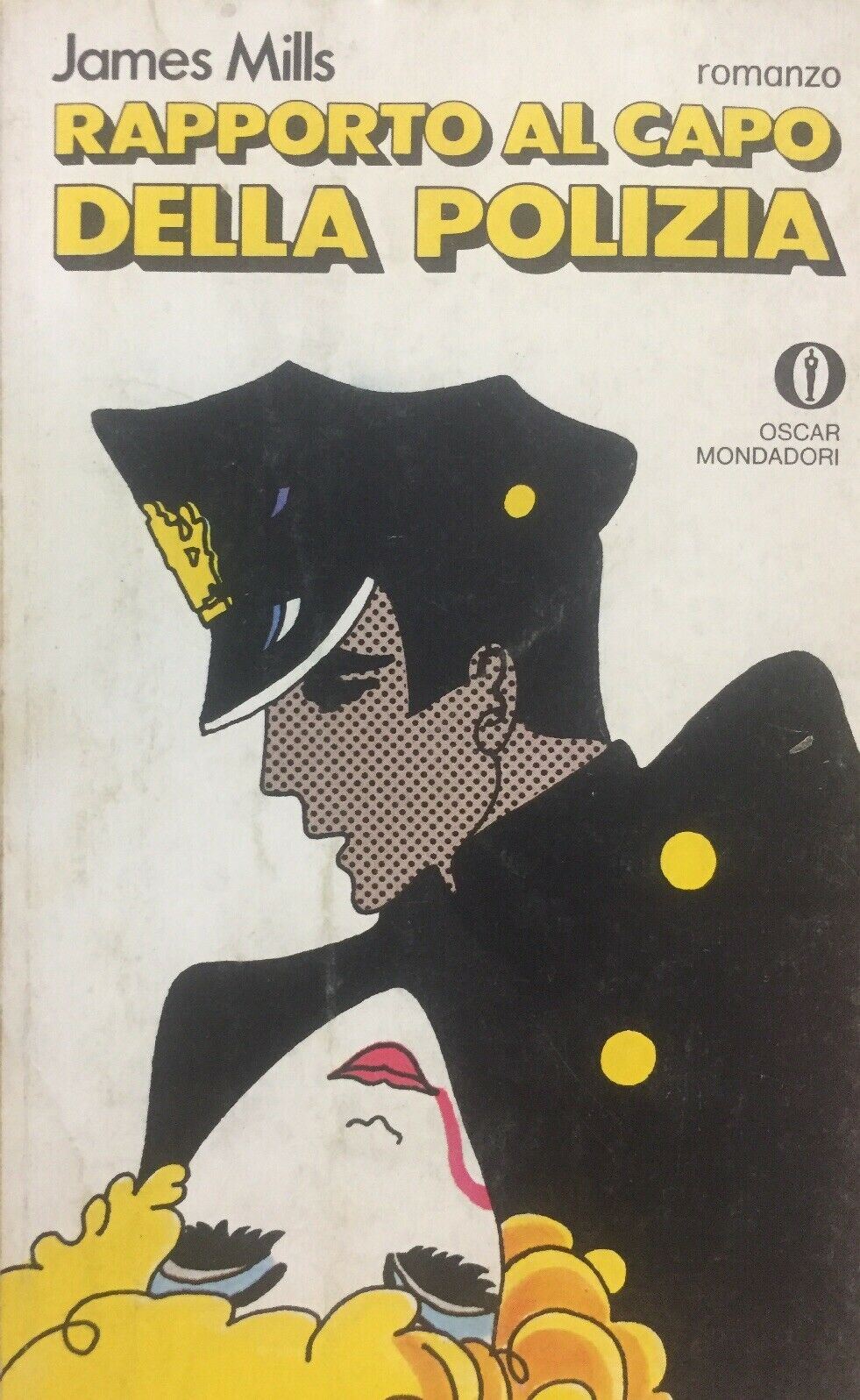 RAPPORTO AL CAPO DELLA POLIZIA J. MILLS OSCAR MONDADORI J1070