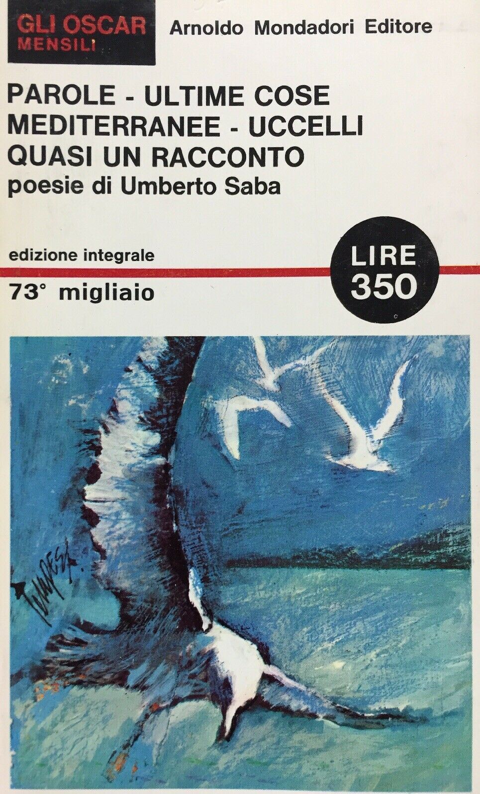 PAROLE ULTIME COSE MEDITERRANEE UCCELLI QUASI UN RICORDO SABA OSCAR MENSILI  K76
