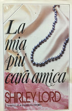 Carica l&#39;immagine nel visualizzatore di Gallery, LA MIA PIÙ CARA AMICA S. LORD I ED. 1986 K155

