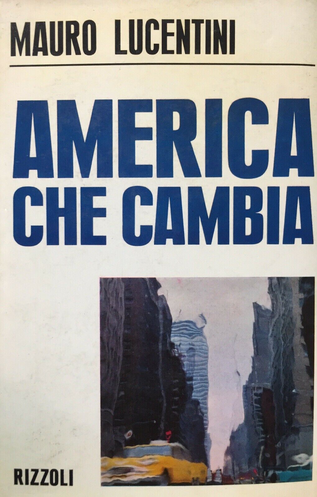 AMERICA CHE CAMBIA M. LUCENTINI I EDIZIONE 1967 K175