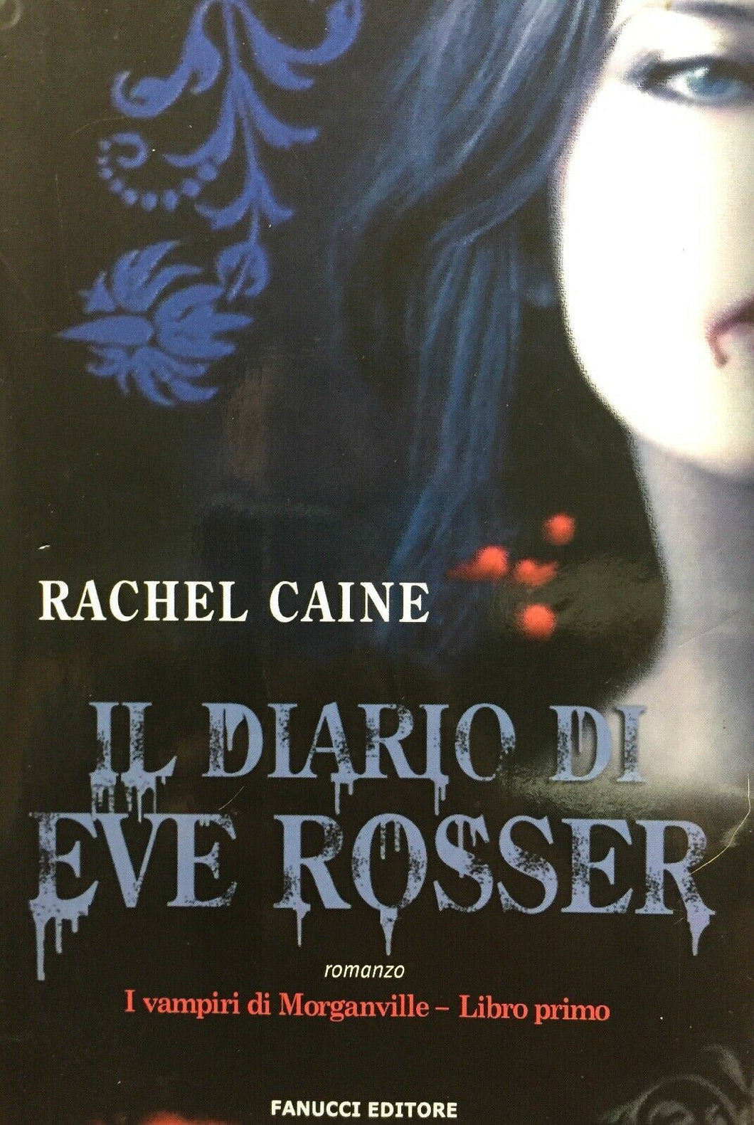 IL DIARIO DI EVE ROSSER R. CAINE PRIMA EDIZIONE 2010 FANUCCI  K263