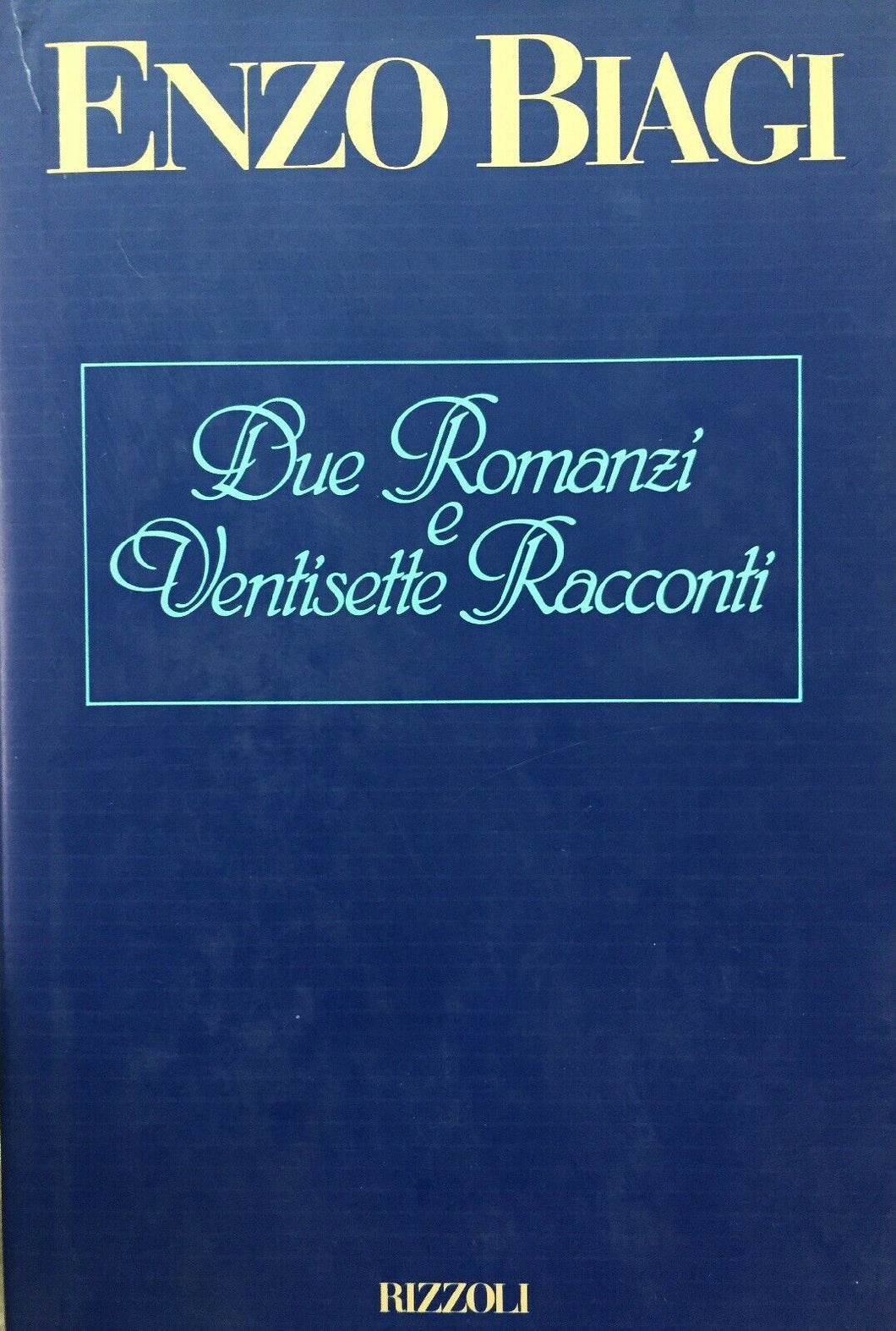 DUE ROMANZI E VENTISETTE RACCONTI E. BIAGI I ED. 1991 K288
