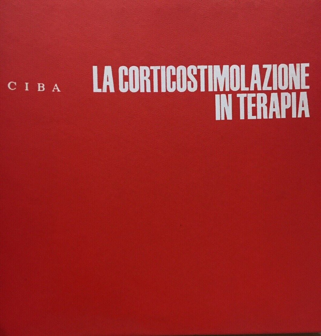 LA CORTICOSTIMOLAZIONE IN TERAPIA CIBA 1969 K467