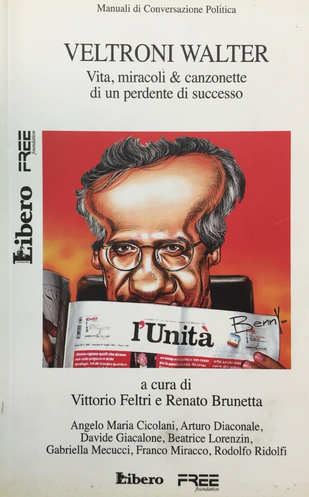 VELTRONI WALTER VITA MIRACOLI E CANZONETTE DI UN PERDENTE DI SUCCESSO K557