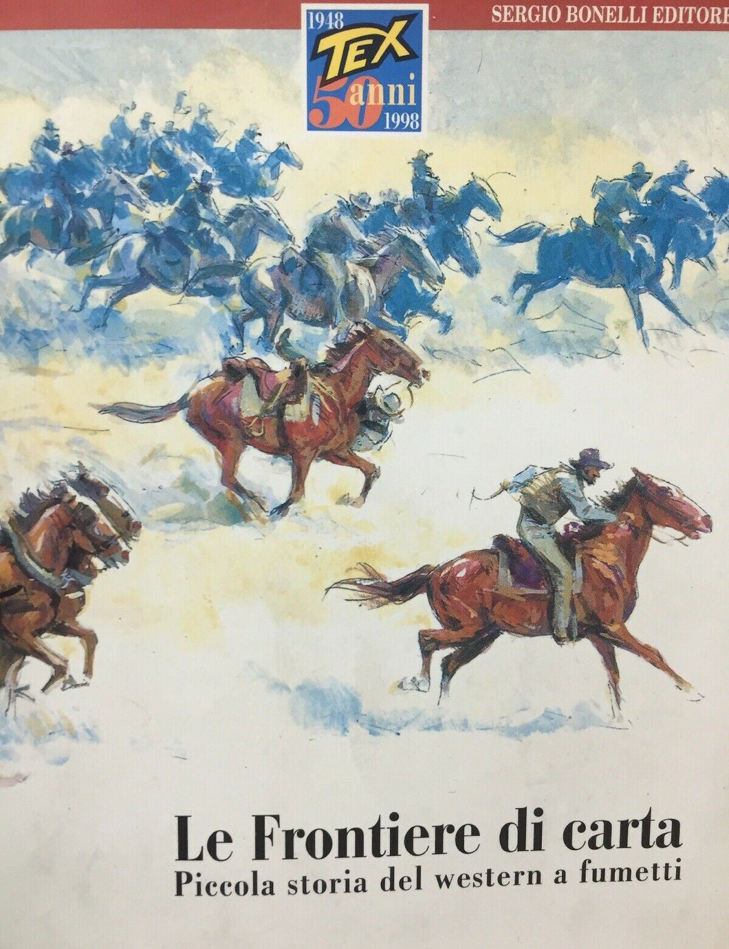 LE FRONTIERE DI CARTA PICCOLA STORIA DEL WESTERN A FUMETTI K568