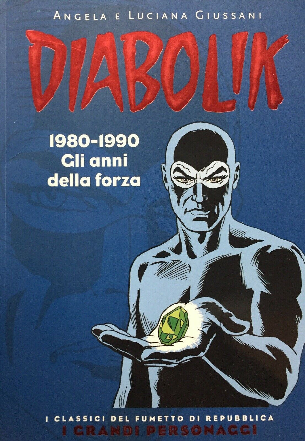 DIABOLIK 1980-1990 GLI ANNI DELLA FORZA I GRANDI PERSONAGGI REPUBBLICA L210