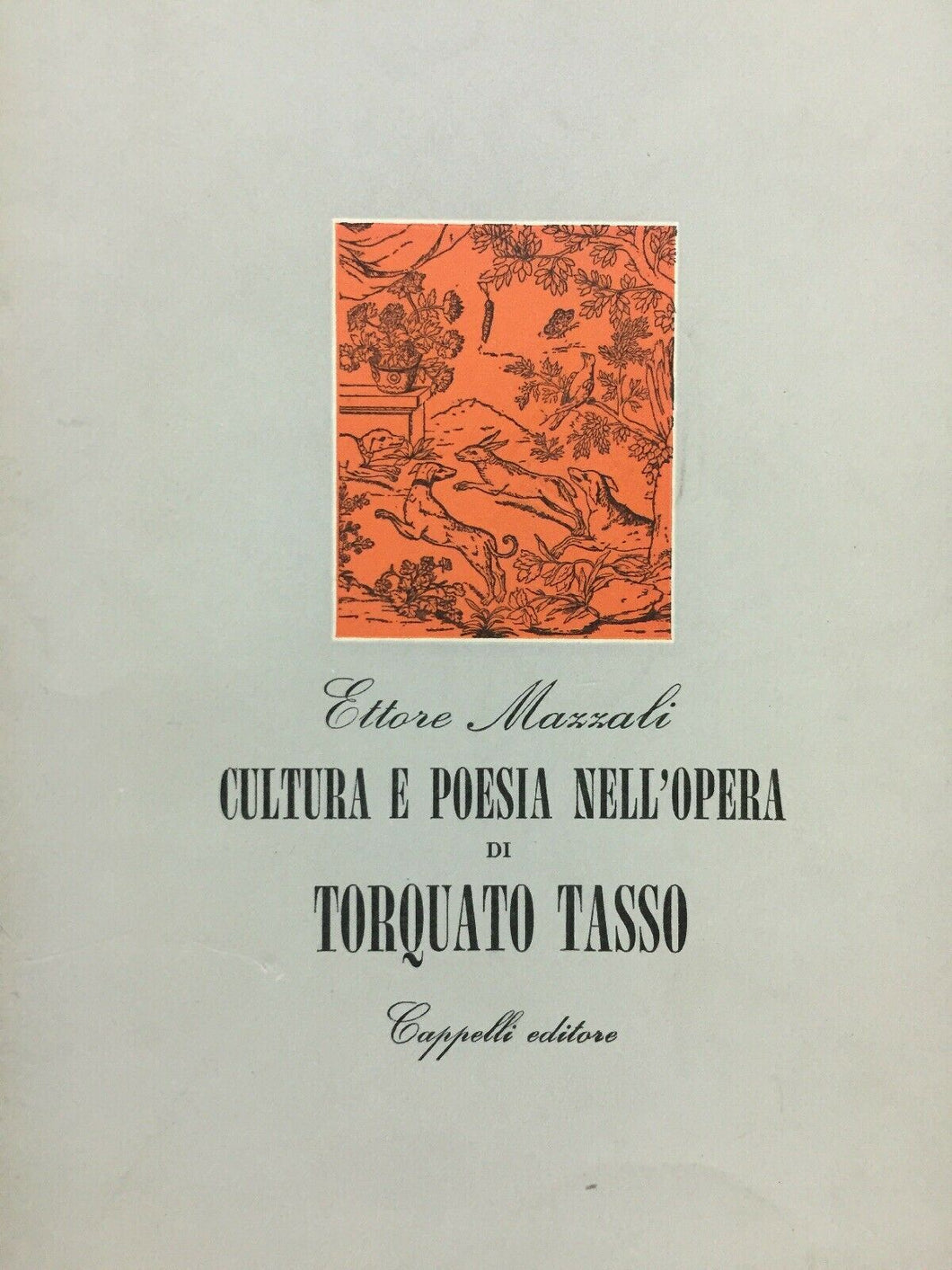 Mazzali E. - CULTURA E POESIA NELL'OPERA DI TORQUATO TASSO. [Paperback] MAZZALI