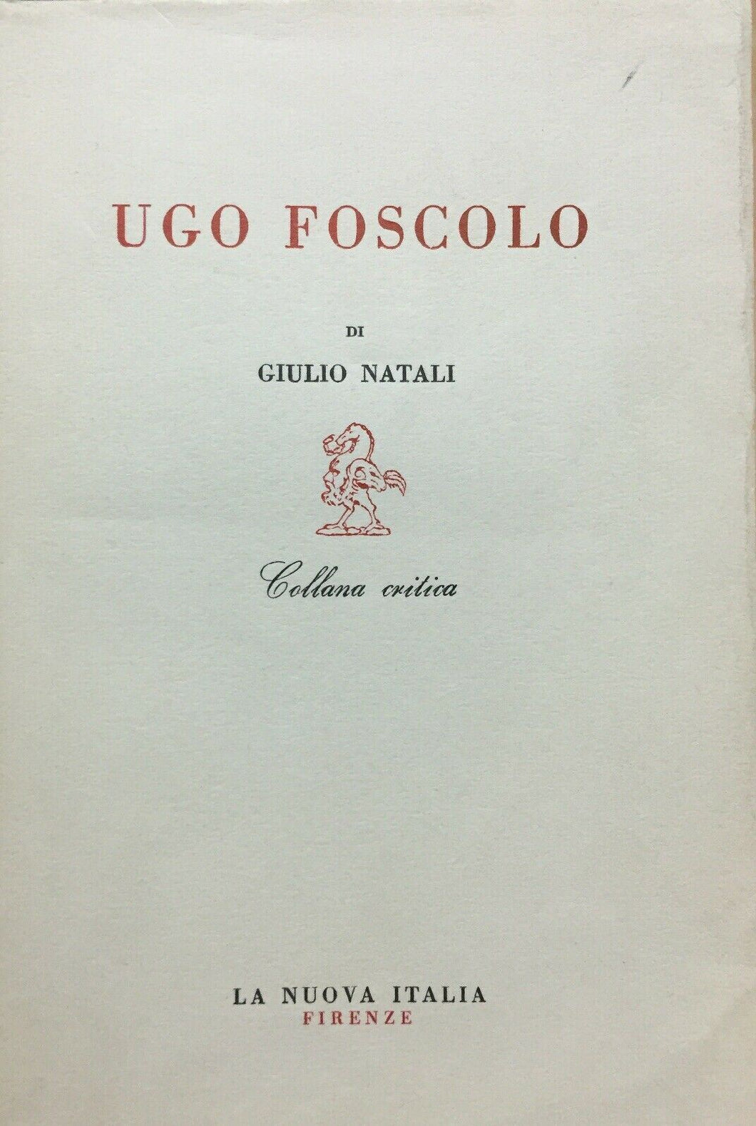 UGO FOSCOLO G. NATALI LA NUOVA ITALIA L248