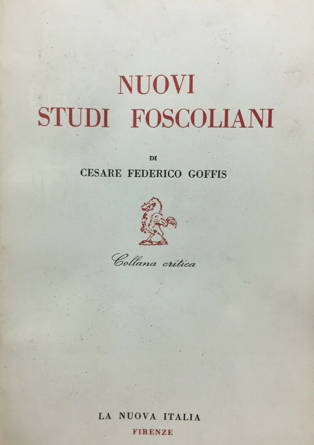 NUOVI STUDI FOSCOLIANI C. F. GOFFIS LA NUOVA ITALIA L266