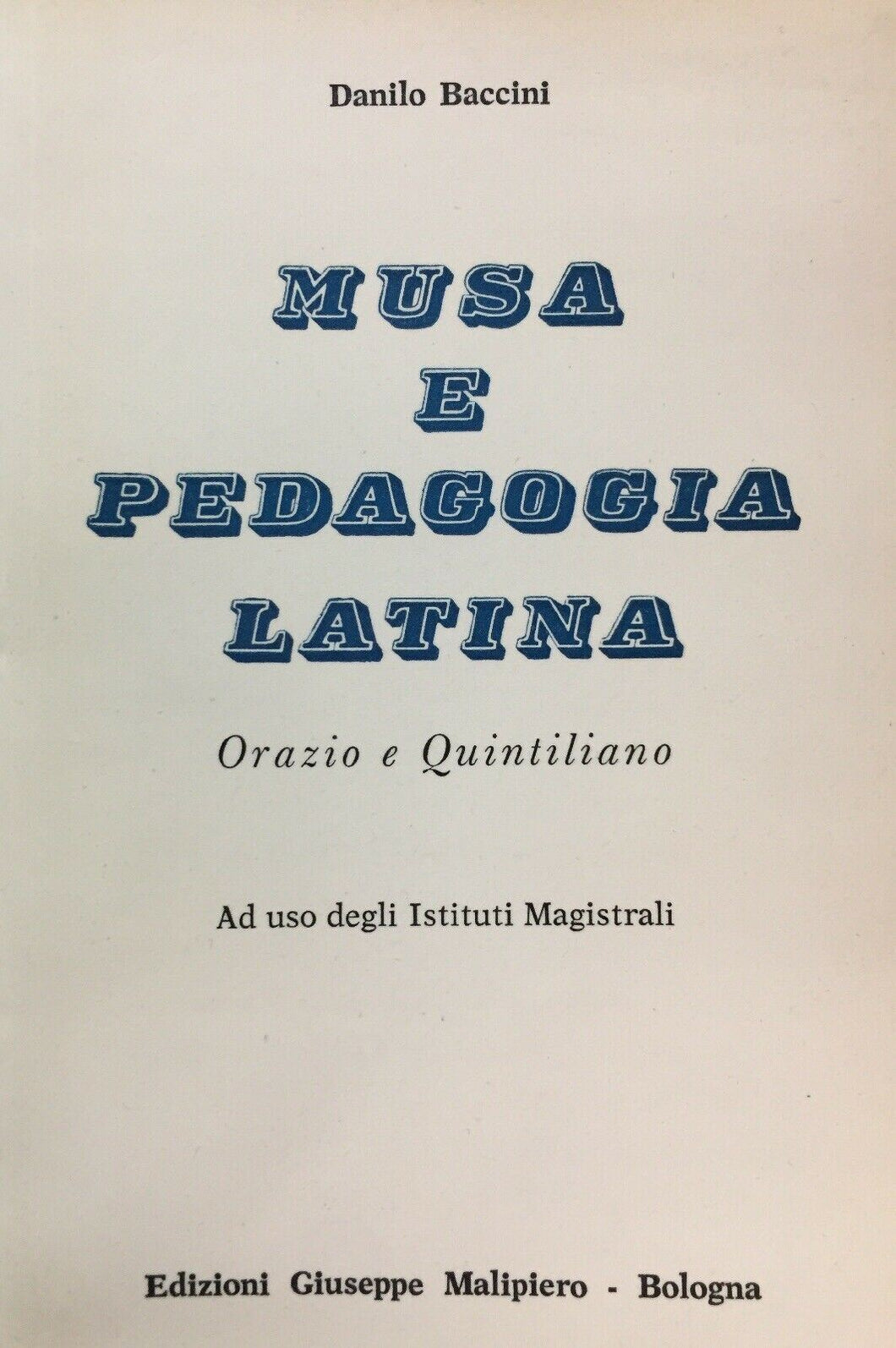 MUSA E PEDAGOGIA LATINA ORAZIO E QUINTILIANO D. BACCINI 1960 L270