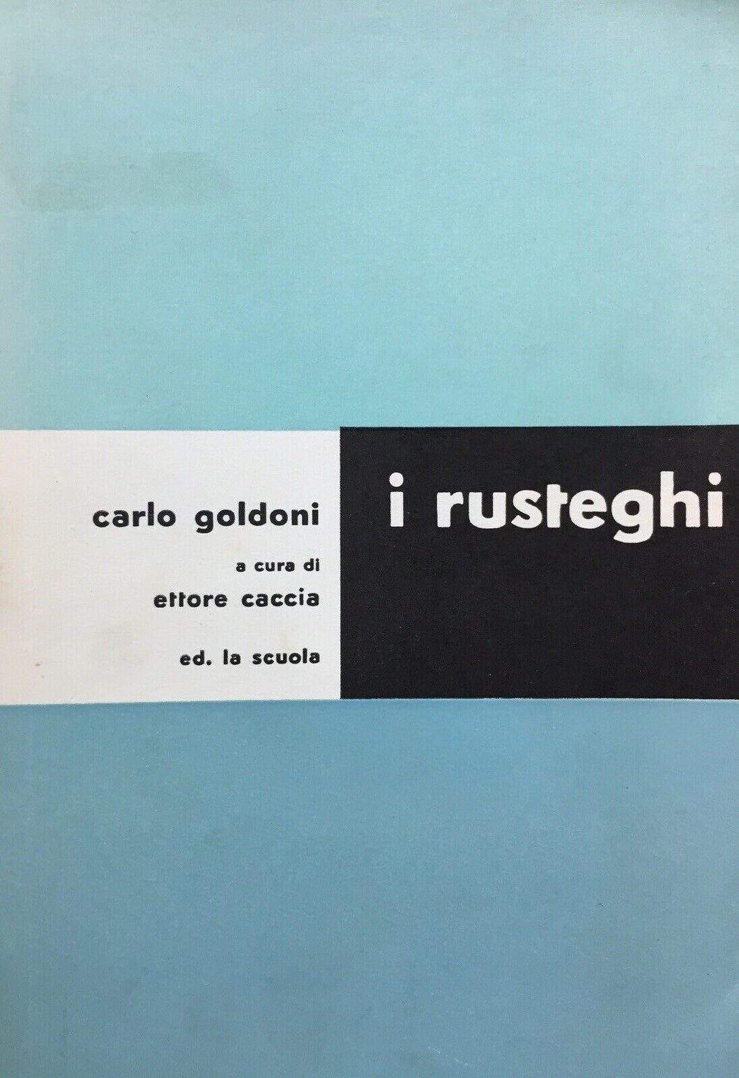 I RUSTEGHI C. GOLDONI A CURA DI E. CACCIA L309
