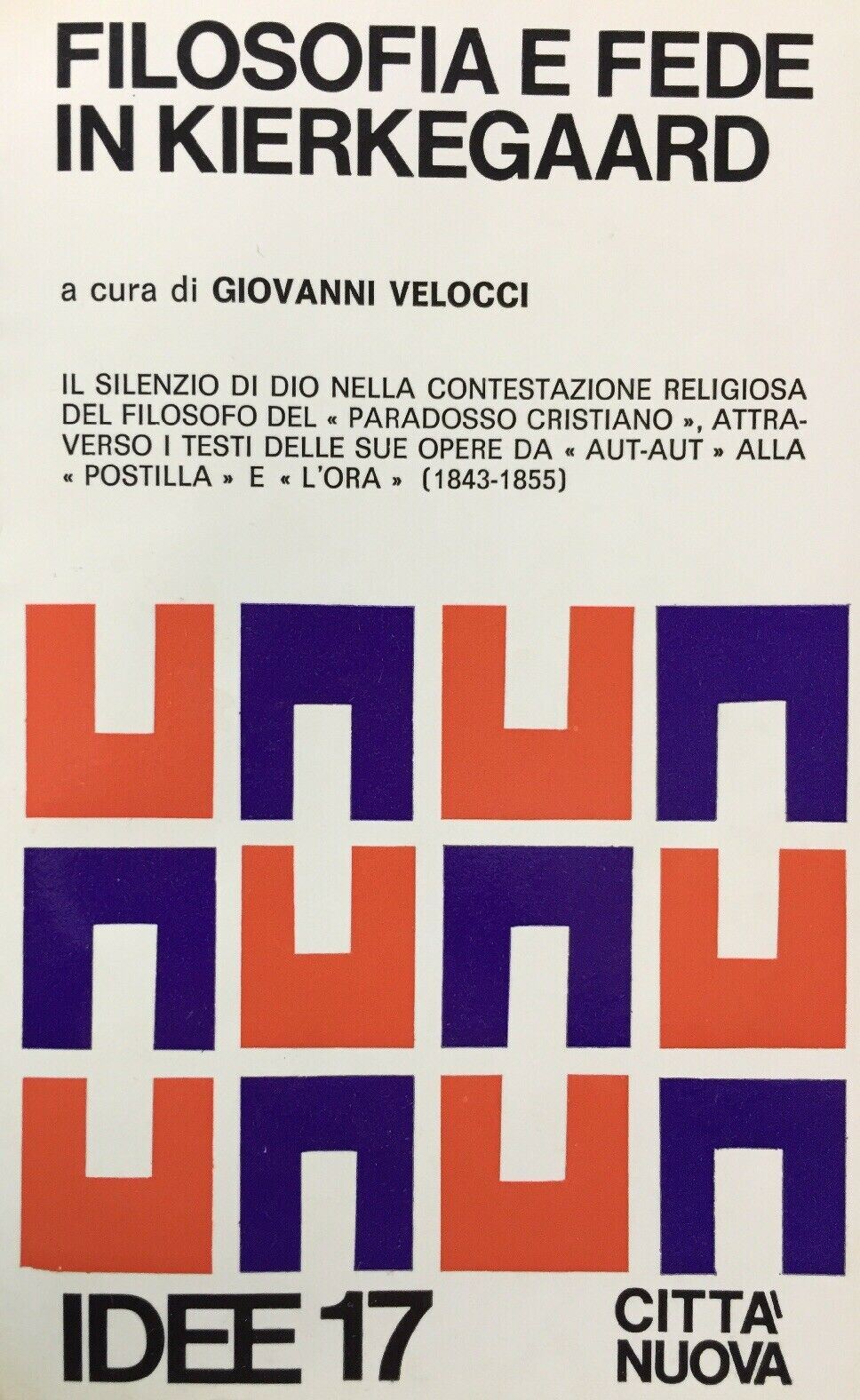FILOSOFIA E FEDE IN KIERKEGAARD G VELOCCI CITTÀ NUOVA 1976 L376