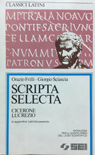 Carica l&#39;immagine nel visualizzatore di Gallery, SCRIPTA SELECTA CICERONE LUCREZIO O. FRILLI G. SCIASCIA  1987 L384
