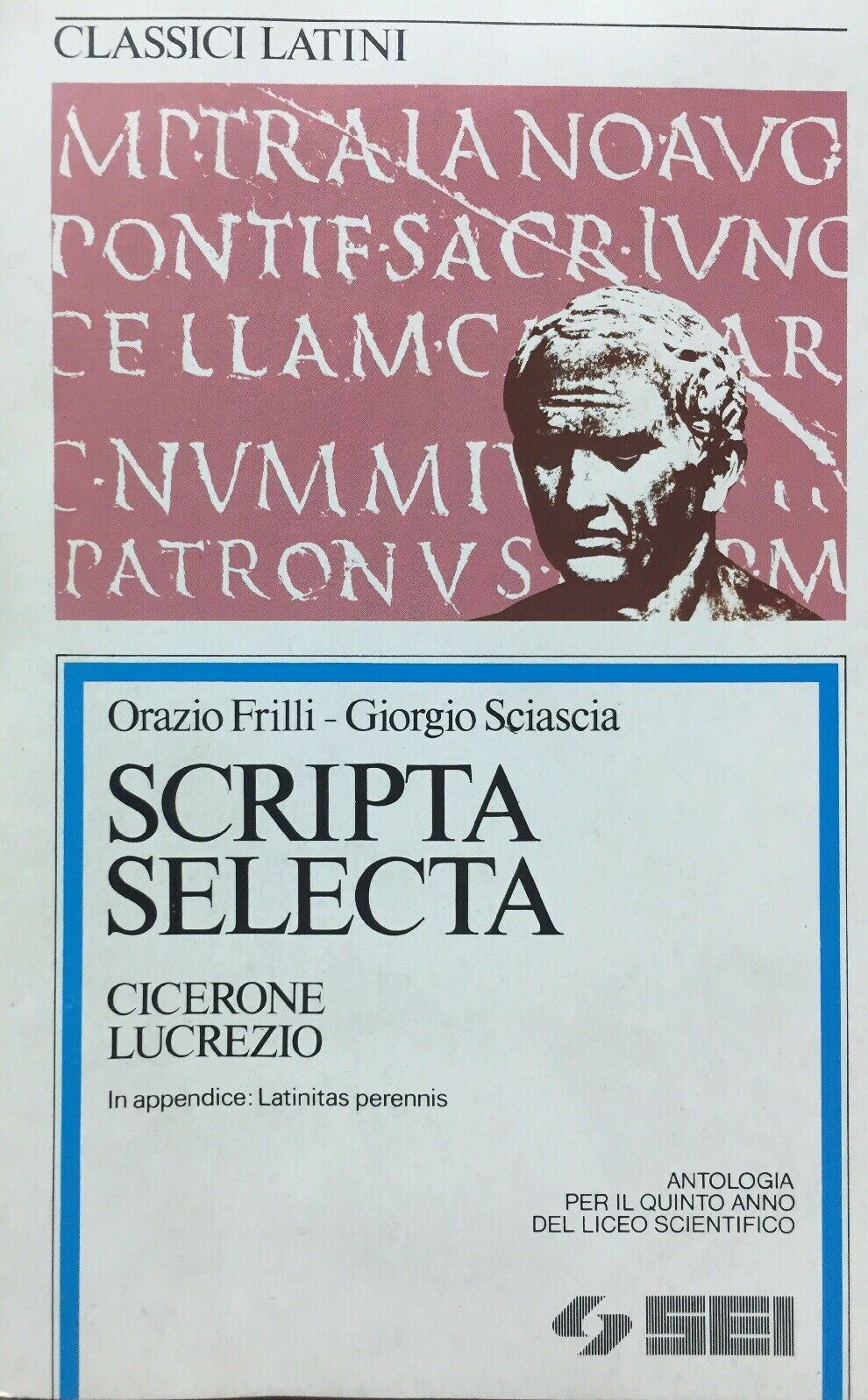 SCRIPTA SELECTA CICERONE LUCREZIO O. FRILLI G. SCIASCIA  1987 L384