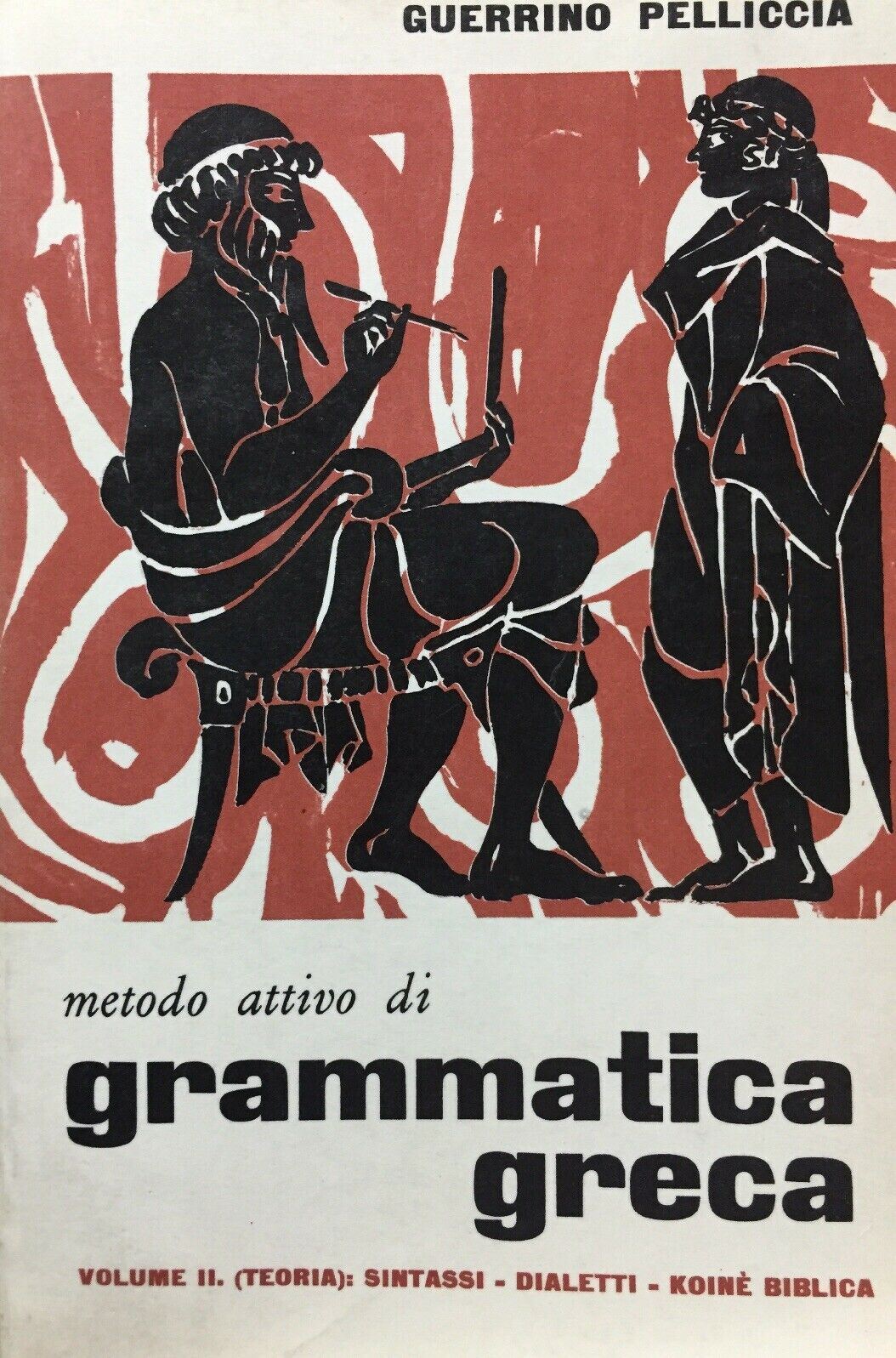 METODO ATTIVO DI GRAMMATICA GRECA VOL. II G. PELLICCIA ED. PAOLINE 1962 L386