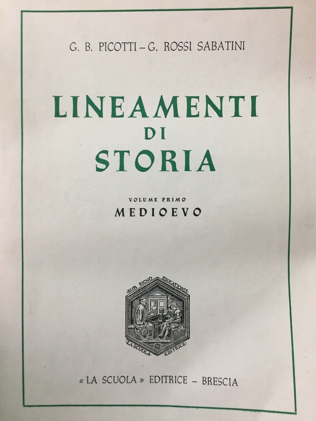 LINEAMENTI DI STORIA VOL. I MEDIOEVO G. B. PICOTTI G. ROSSI SABATINI 1958 L412