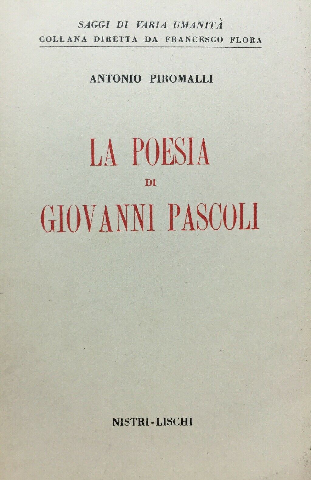 LA POESIA DI GIOVANNI PASCOLI A. PIROMALLI 1957 L441