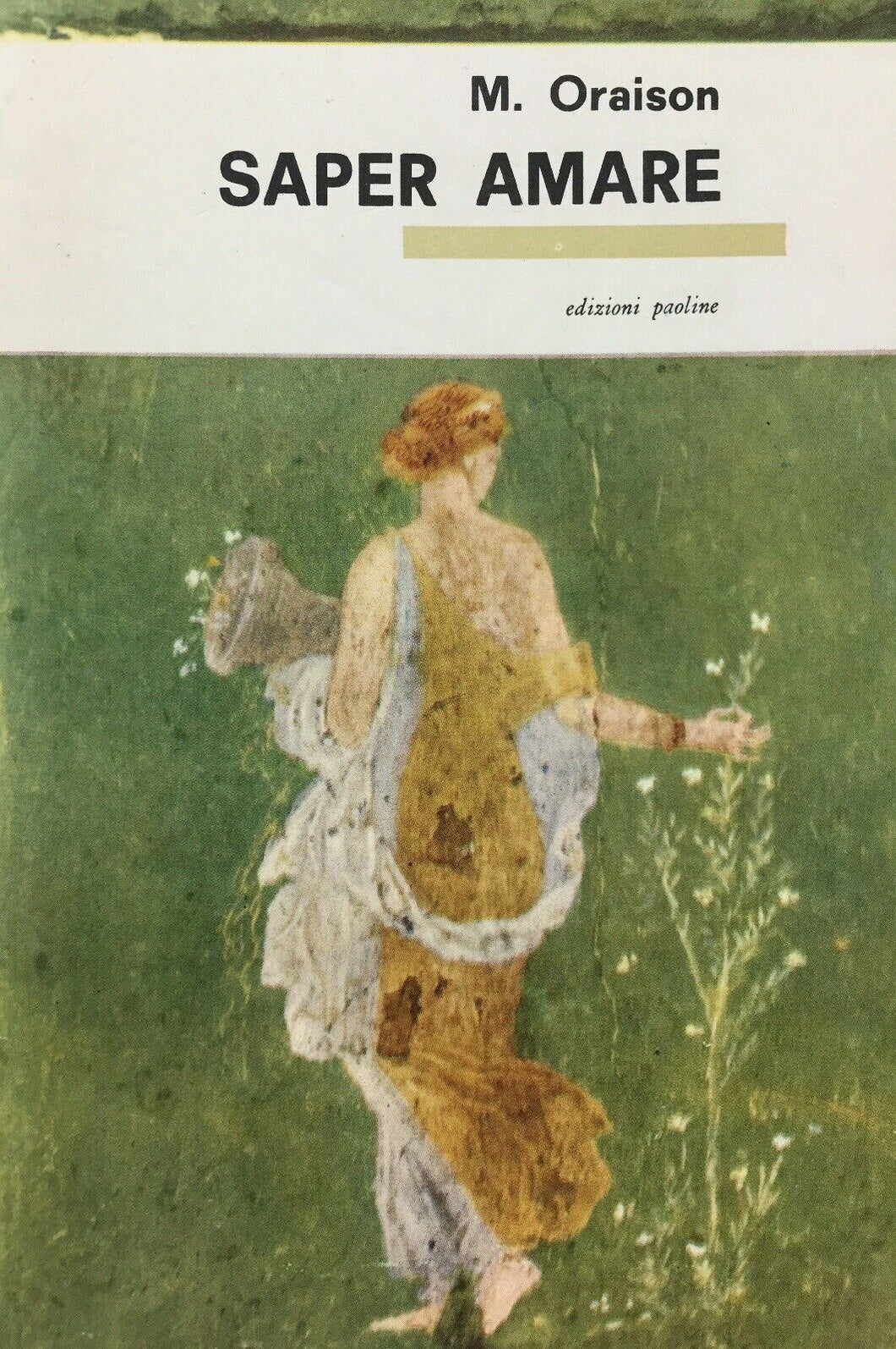 SAPER AMARE M. ORAISON ED. PAOLINE 1964 L468