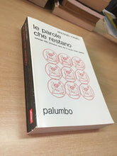 Carica l&#39;immagine nel visualizzatore di Gallery, LE PAROLE CHE RESTANO V. ROSATO PALUMBO 1984 M164
