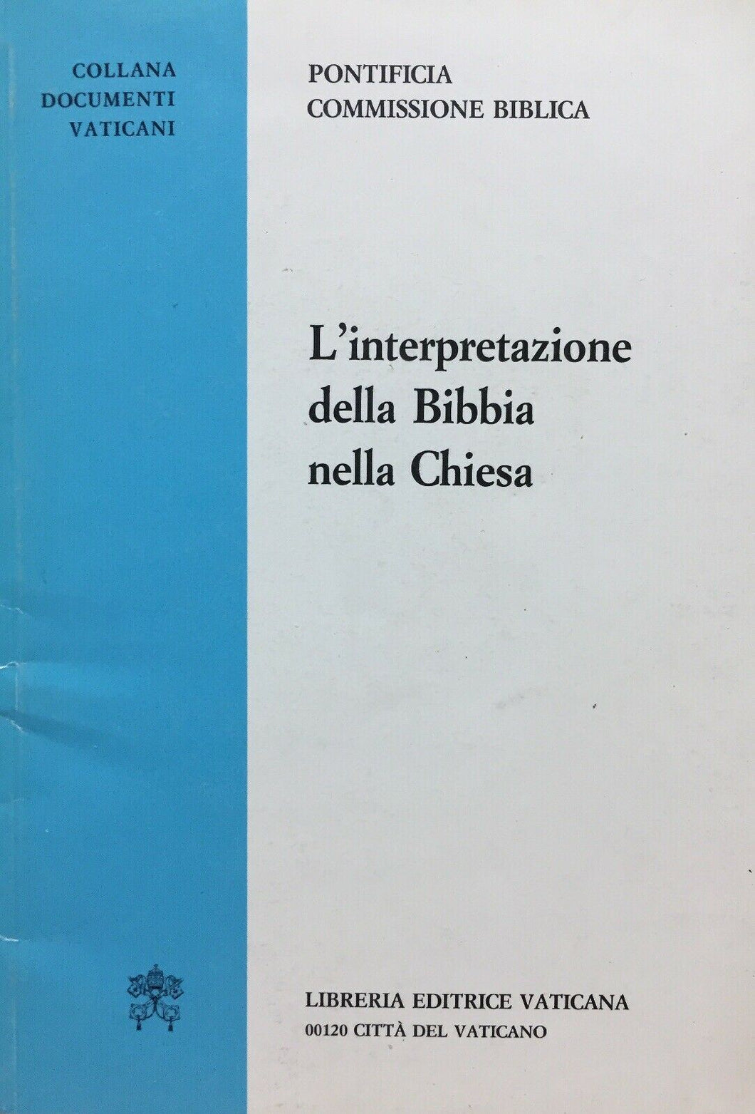 L’INTERPRETAZIONE DELLA BIBBIA NELLA CHIESA PONTIFICIA COMMISSIONE BIBLICA M174