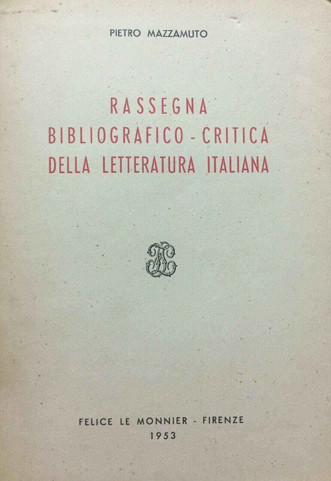 RASSEGNA BIBLIOGRAFICO CRITICA DELLA LETTERATURA ITALIANA P. MAZZAMUTO 1953 M214