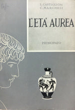 Carica l&#39;immagine nel visualizzatore di Gallery, L’ETÀ AUREA L. CASTIGLIONI C. MARCHESI PRINCIPATO 1952 M252
