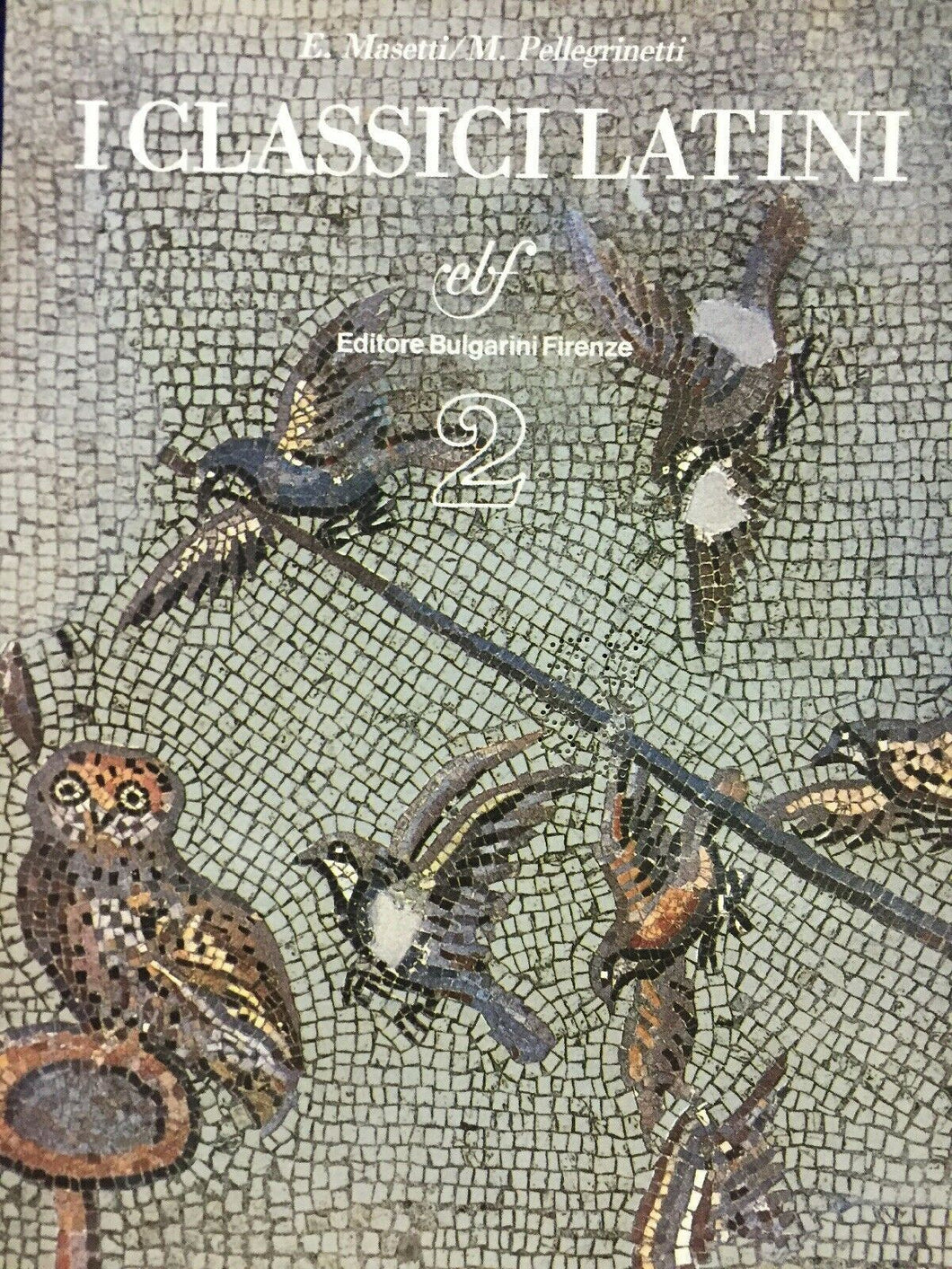 I CLASSICI LATINI VOL. II E. MASETTI M. PELLEGRINETTI M344