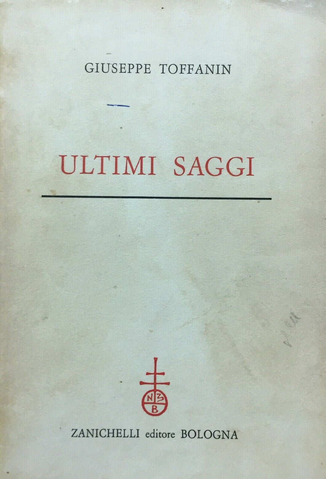 ULTIMI SAGGI GIUSEPPE TOFFANIN ZANICHELLI 1960 M360