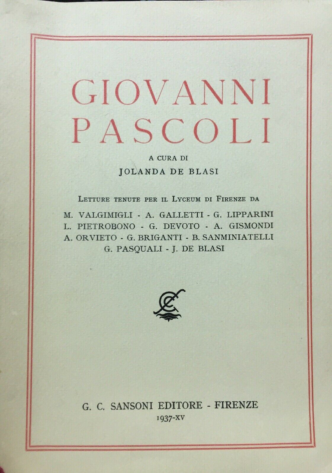 GIOVANNI PASCOLI A CURA DI J. DE BLASI LETTURE PER IL LYCEUM 1937 M414