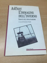 Carica l&#39;immagine nel visualizzatore di Gallery, L’IMMAGINE DELL’INFERNO SCRITTI SUL TOTALITARISMO H. ARENDT M454
