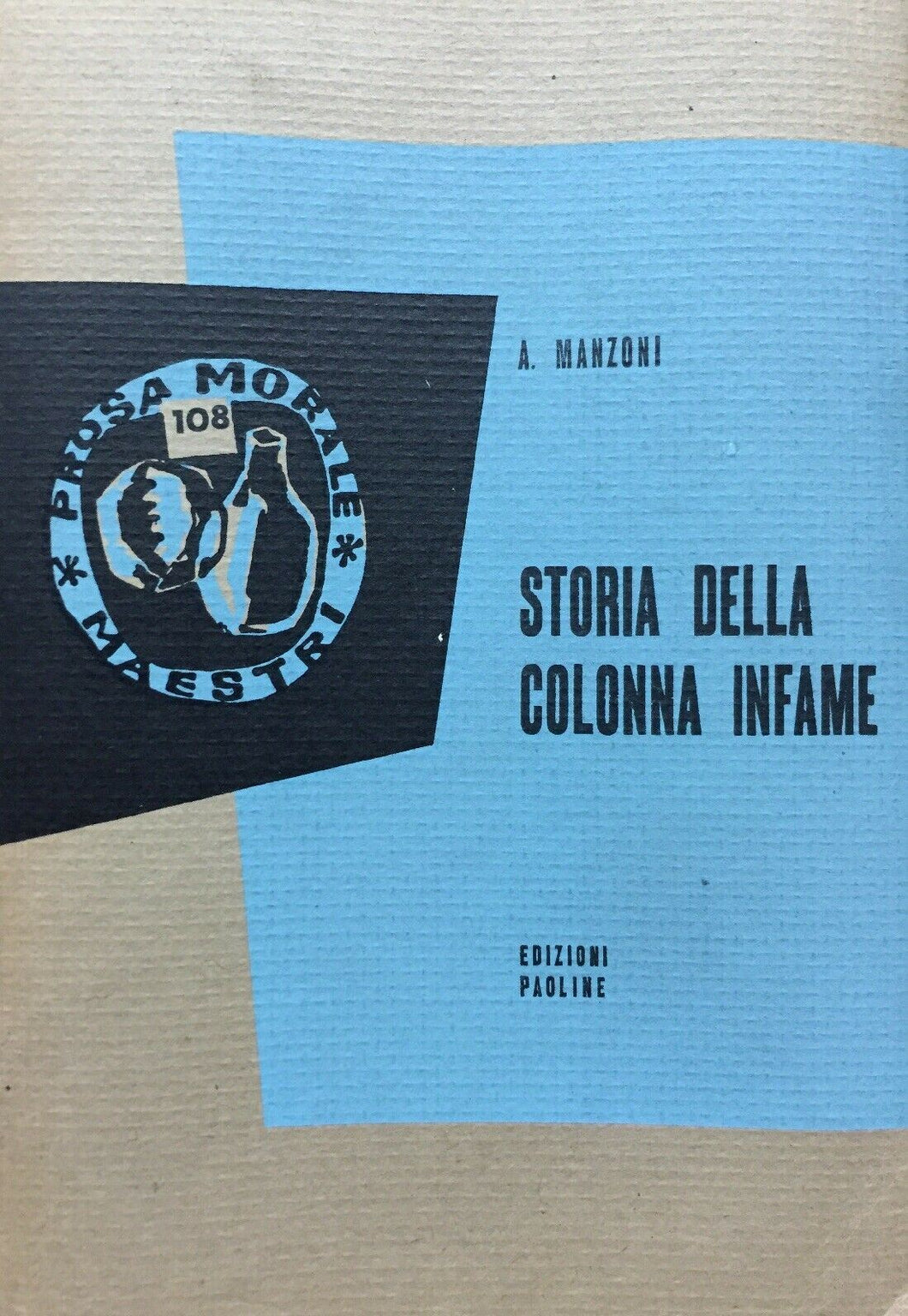 STORIA DELLA COLONNA INFAME A. MANZONI I MAESTRI ED. PAOLINE 1960 N44
