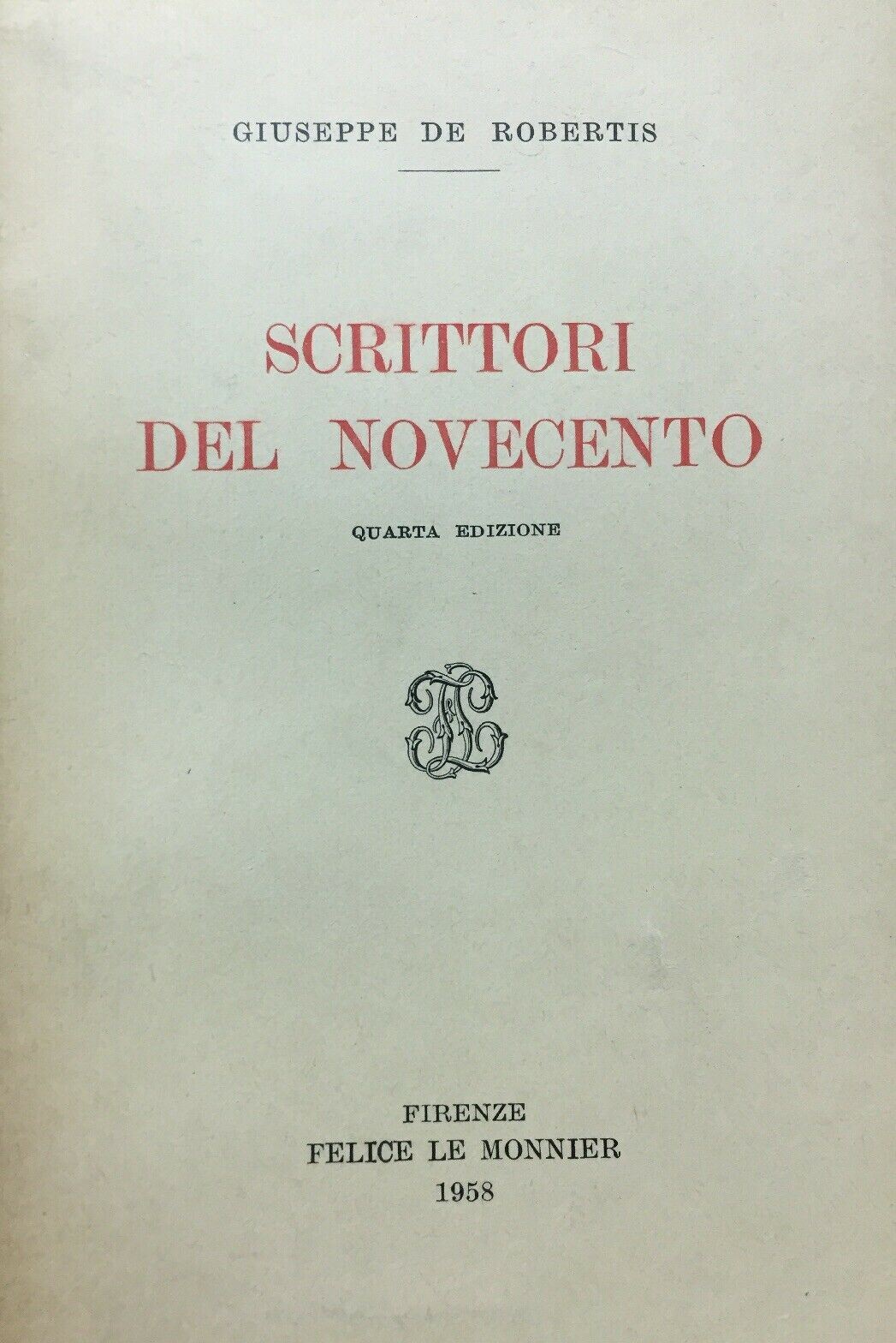 SCRITTORI DEL NOVECENTO G. DE ROBERTIS LE MONNIER 1958 N67