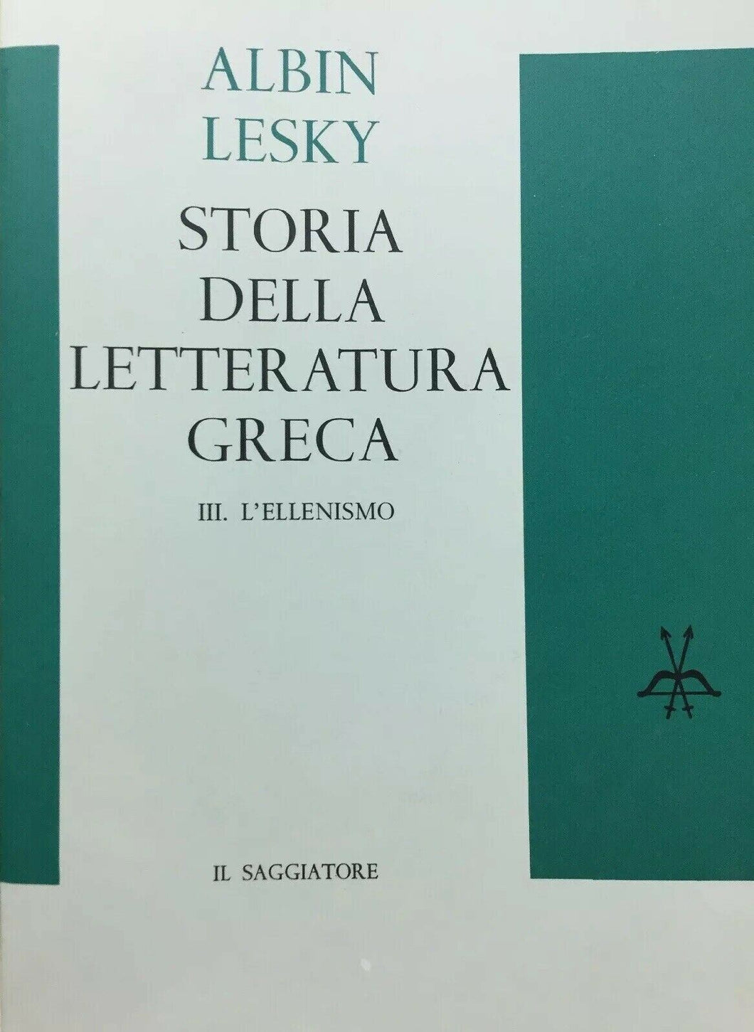 STORIA DELLA LETTERATURA GRECA VOL. III L’ELLENISMO A. LESKY I ED. 1962 N76