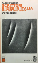 Carica l&#39;immagine nel visualizzatore di Gallery, SCRITTORI E IDEE IN ITALIA L’OTTOCENTO P. PULLEGA ZANICHELLI 1975 N93
