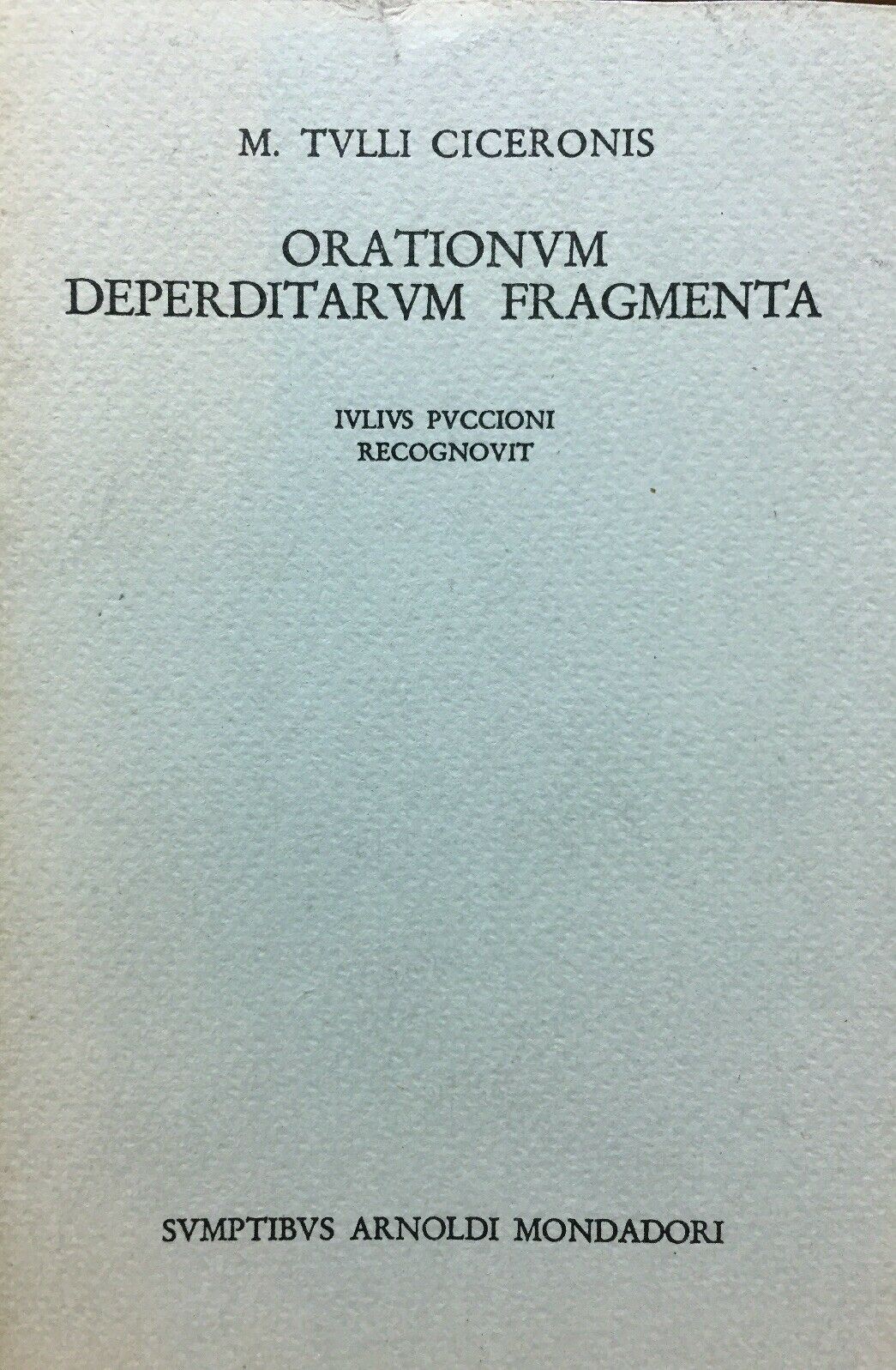 ORATIONUM DEPERDITARUM FRAGMENTA M. TULLI CICERONIS G. PUCCIONI 1972 N196