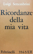 Carica l&#39;immagine nel visualizzatore di Gallery, RICORDANZE DELLA MIA VITA L. SETTEMBRINI FELTRINELLI 1961 N243
