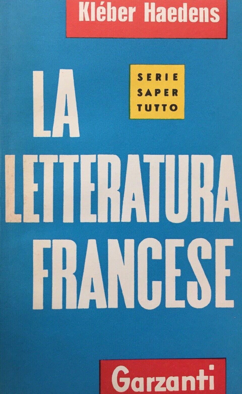 LA LETTERATURA FRANCESE L. HAEDENS GARZANTI 1960 N364
