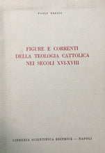 Carica l&#39;immagine nel visualizzatore di Gallery, FIGURE E CORRENTI DELLA TEOLOGIA CATTOLICA NEI SECOLI XVI-XVIII P. BREZZI N386
