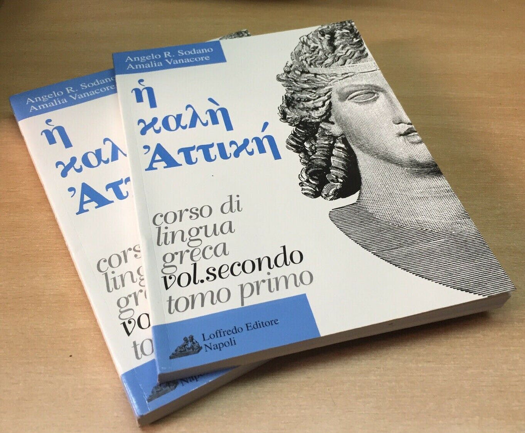 E KALÈ ATTIKÉ CORSO DI LINGUA GRECA VOL. II A. R. SODANO A VANACORE 2004 N469