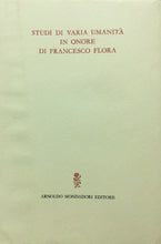 Carica l&#39;immagine nel visualizzatore di Gallery, STUDI DI VARIA UMANITÀ IN ONOREDI FRANCESCO FLORA AA. VV. MONDADORI 1963 O35

