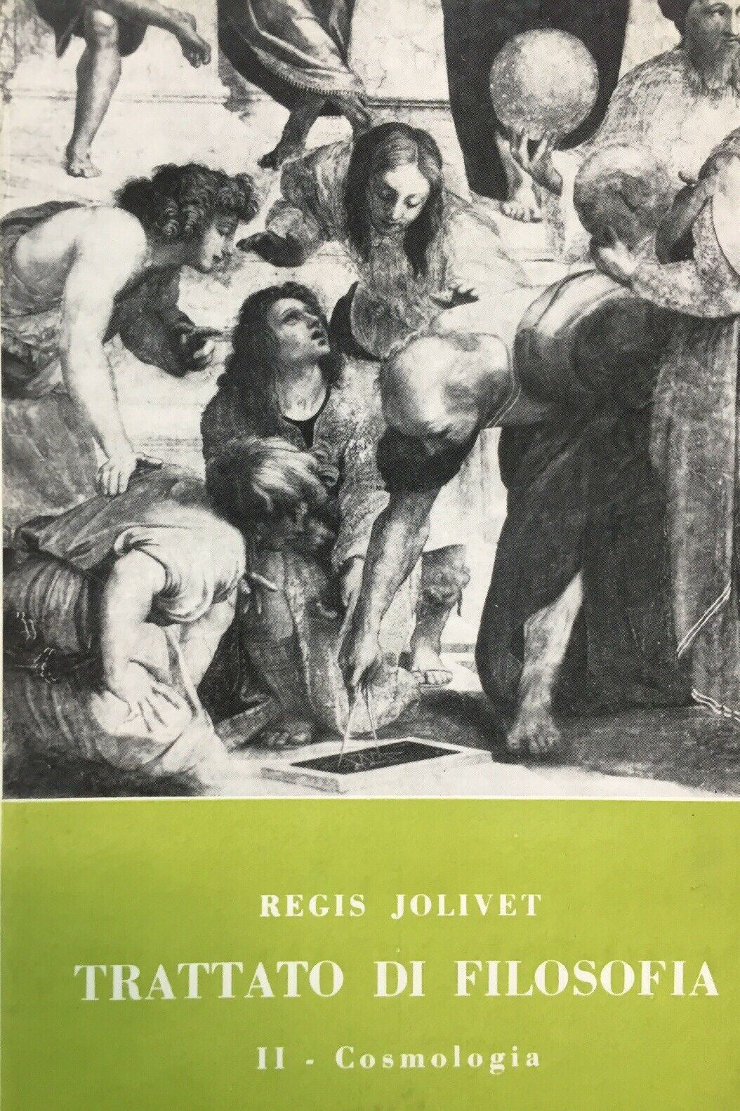 TRATTATO DI FILOSOFIA VOL. 2 COSMOLOGIA R. JOLIVET MORCELLIANA 1957 O48