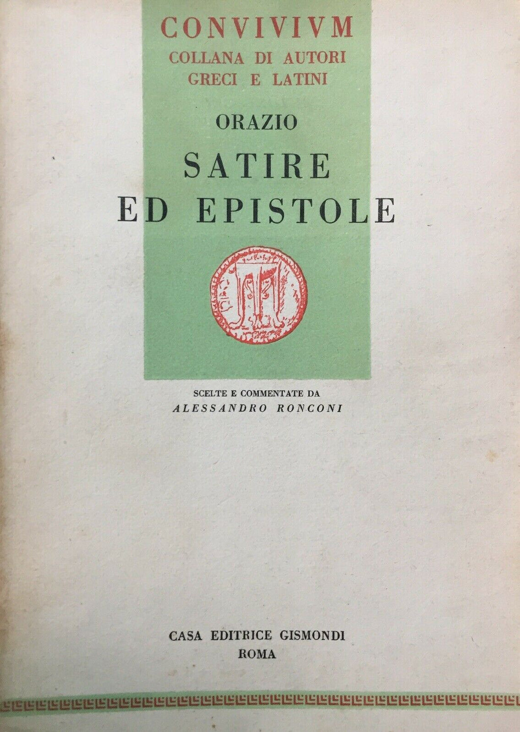 SATIRE ED EPISTOLE ORAZIO - A. RONCONI 1952 O58