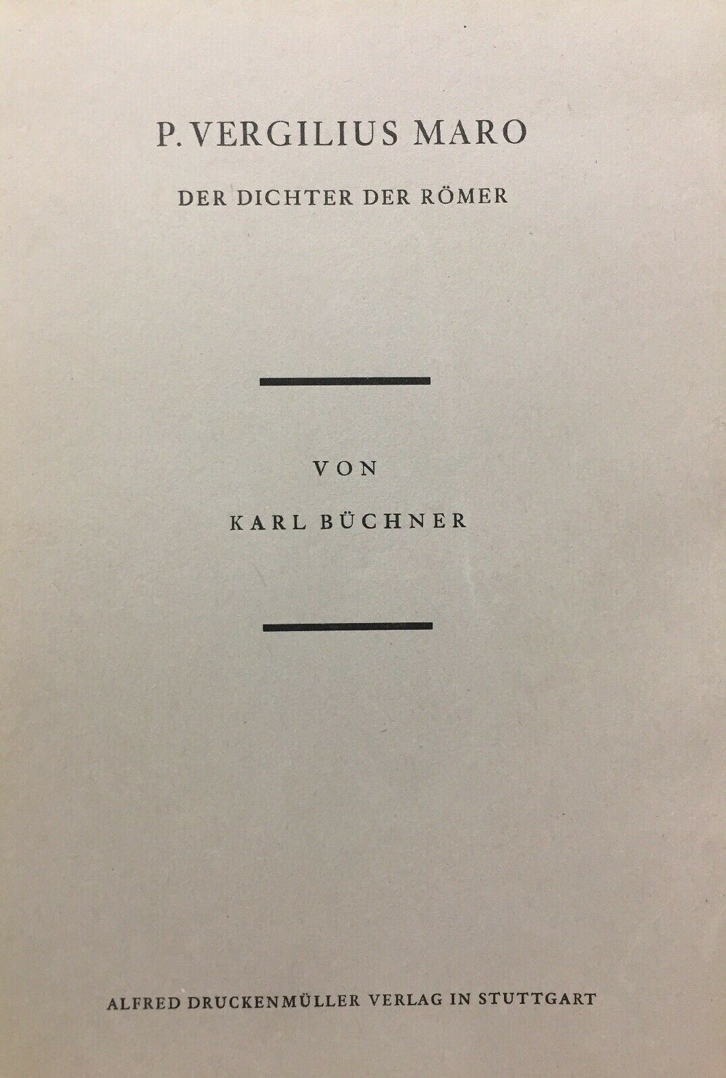 P. VERGILIUS MARO DER DICHTER DER ROMER K. BÜCHNER 1961 O85