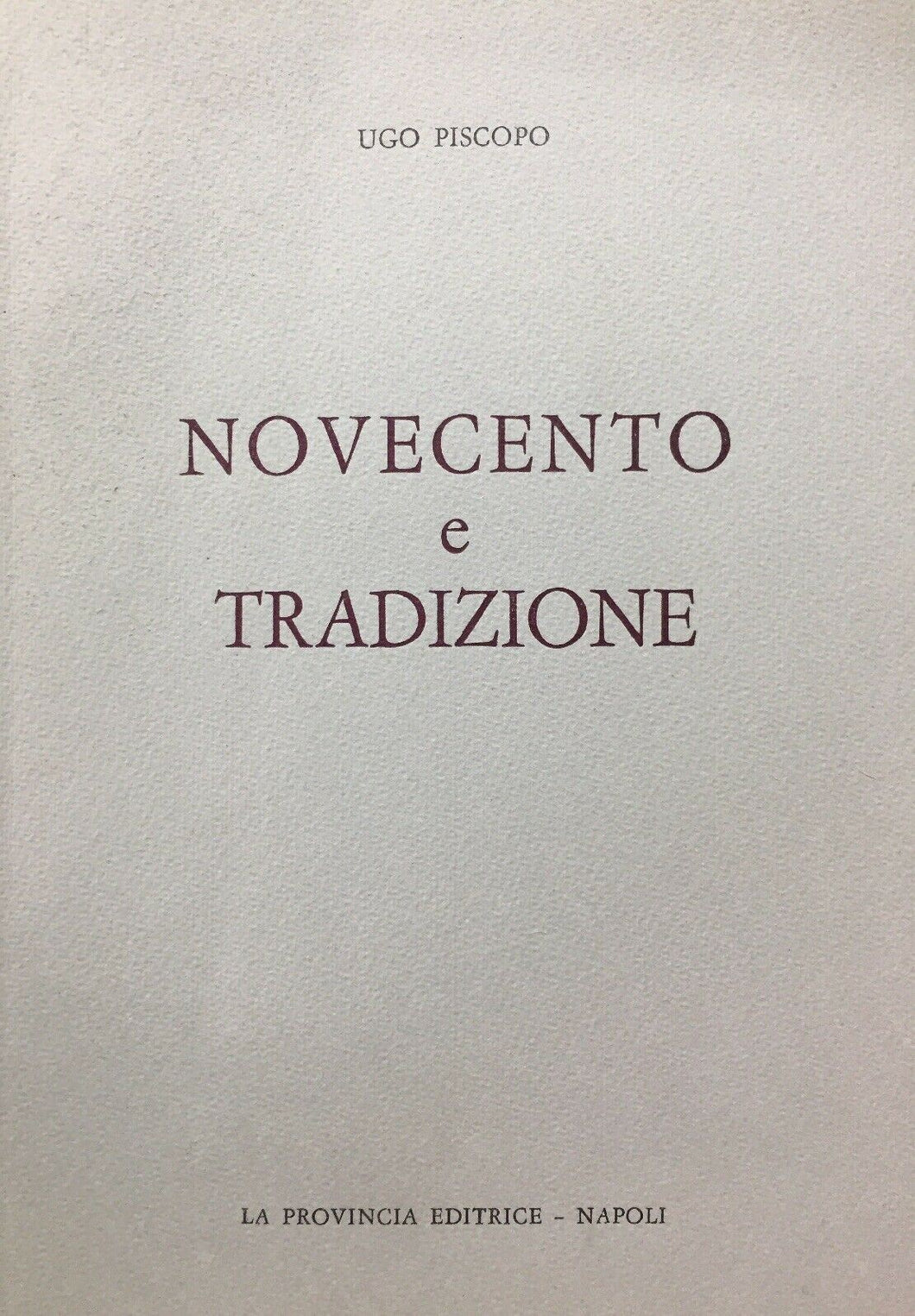 NOVECENTO E TRADIZIONE U. PISCOPO AUTOGRAFATO 1967 O112