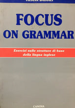 Carica l&#39;immagine nel visualizzatore di Gallery, FOCUS ON GRAMMAR ESERCIZI SULLE STRUTTURE DI BASE DELLA LINGUA INGLESE 1993 O213
