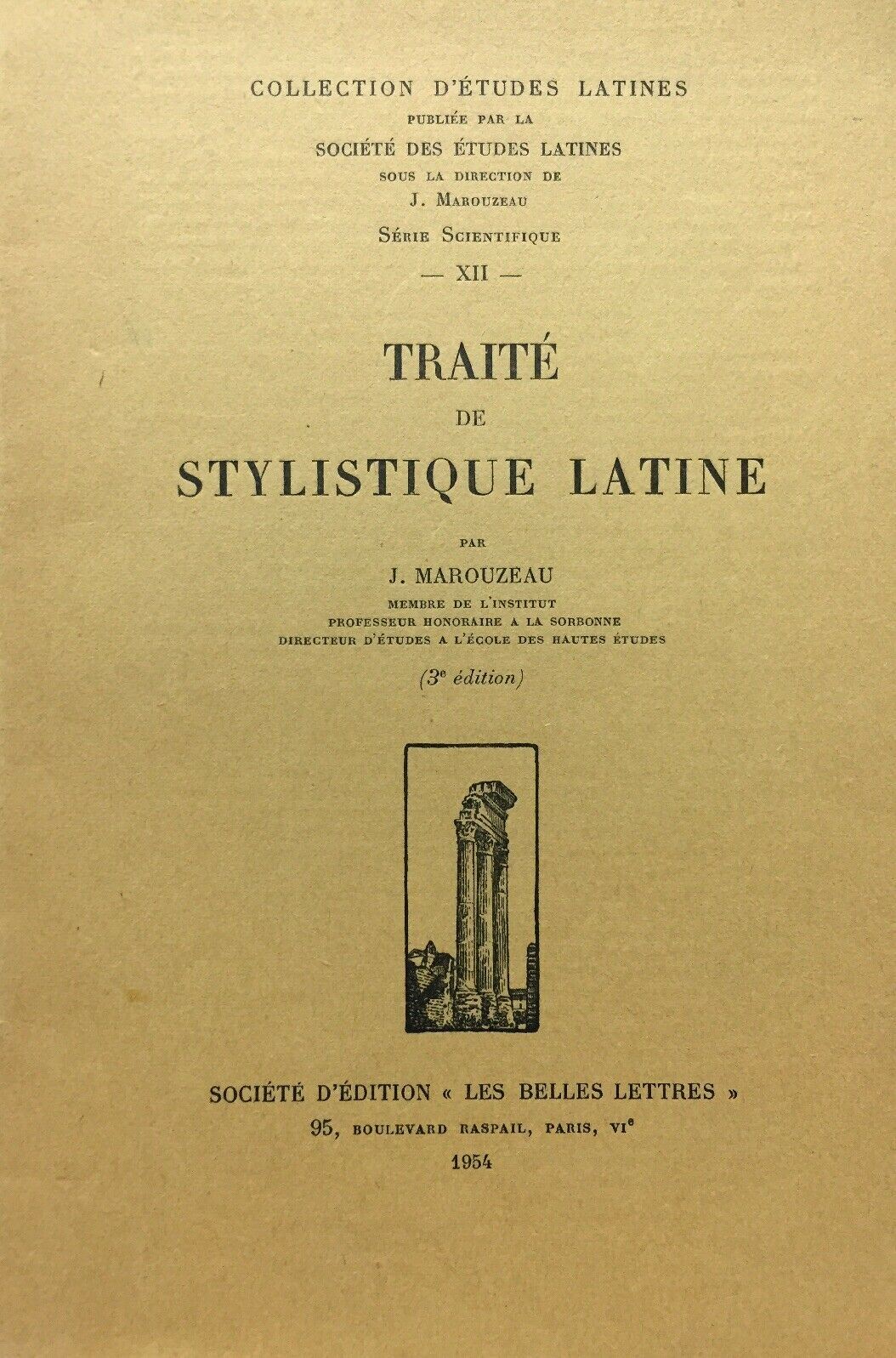 TRAITÉ DE STYLISTIQUE LATINE J. MAROUZEAU  LES BELLES LETTRES 1954 O237
